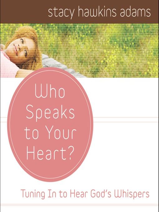 Title details for Who Speaks to Your Heart? by Stacy Hawkins Adams - Available